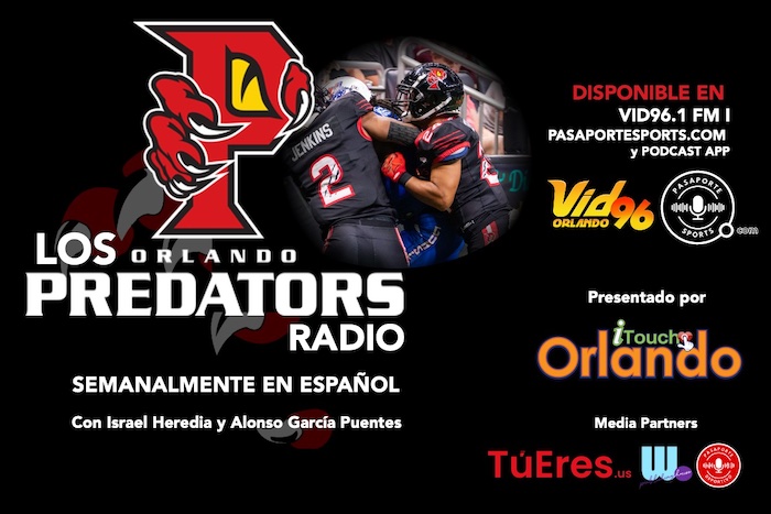 "Los Orlando Predators" Radio Show every Saturday at noon on Vid96.1 FM and pasaportesports.com, plus available on podcast apps